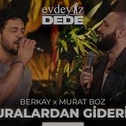 Buralardan Giderim Akustik Murat Boz Berkay Evdeyiz Dede