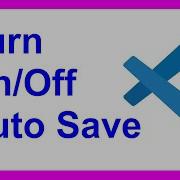 How To Turn On Or Off Auto Save In Visual Studio Code