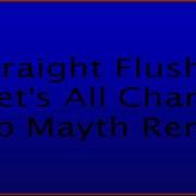 Straight Flush Let S All Chant Rob Mayth Remix