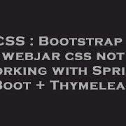 CSS Bootstrap 4 Webjar Css Not Working With Spring Boot Thymeleaf