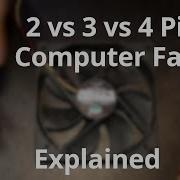 2 Vs 3 Vs 4 Pin Computer Fans Explained And Which Should You Buy