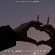 Mabel Matiz Gel Slowed