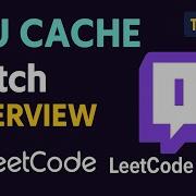 LRU Cache Twitch Interview Leetcode 146