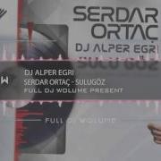 Serdar Ortac Sulu Goz 2016 Dj Alper Egri Official Remix