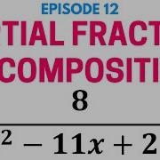 Episode 12 Partial Fraction Decomposition Involving A Factorable Denominator Simple Explanation