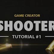 Tutorial 1 Shooter For Game Creator