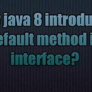 Why Java 8 Introduced Default Method In Interface