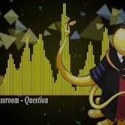 Assassination Classroom Question Nightcore