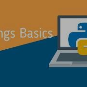 Python Tutorial 4 Strings Basics String Formatting