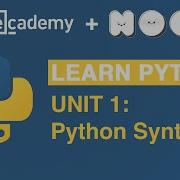 Codecademy Learn Python Python Syntax Episode 1