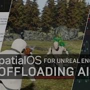 SpatialOS GDK For Unreal Tutorial Series Offloading AI