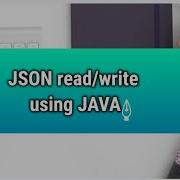 JSON Read And Write Operation Using Java With Code