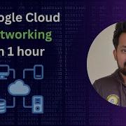 GCP Networking In 1 Hour Google Cloud Networking