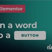 Create A Button In The Middle Of The Text With Elementor And CSS Turn A Word Into A Button