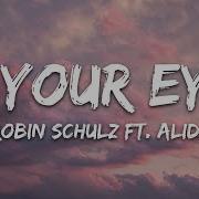 Robin Schulz In Your Eyes Lyrics Feat Alida