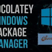 Chocolatey Is The Package Manager For Windows