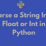 How To Parse A String To A Float Or Int In Python