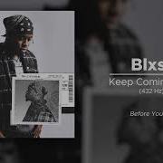 Blxst Keep Comin Back 432 Hz