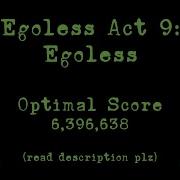 Egoless Act 9 Optimal Score No Squeezing 6 396 638 7 Stars