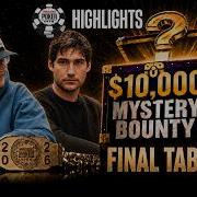 HIGHLIGHTS 10 000 NLH Mystery Bounty Final Table
