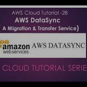 AWS Cloud Tutorial 28 AWS DataSync