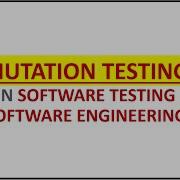 Mutation Testing In Software Testing Mutation Testing In Software Engineering Mutation Testing