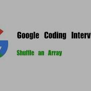 Google Coding Interview Question Leetcode 384 Shuffle An Array