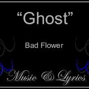 Ghost By Badflower Lyric Video
