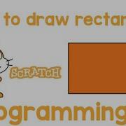 How To Draw Rectangle In Scratch Graphical Programming In Scratch Learn IT Scratch Tutorial