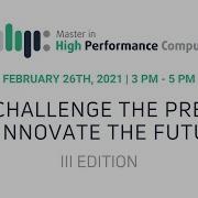 HPC Challenge The Present To Innovate The Future III Ed