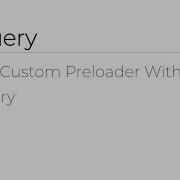 JQuery Add Custom Preloader With JQuery