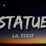 Lil Eddie Statue Lyrics