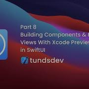 Part 8 Building Components Previewing Views With Xcode Previews In SwiftUI
