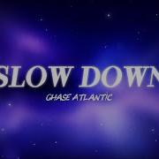 Chase Atlantic Slow Down Lyrics