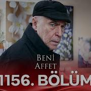 Beni Affet 1156 Bölüm