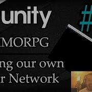 Unity 3D Tutorial 1 MMORPG Creating Our Own Server Network