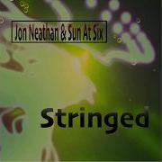 Jon Neathan Sun At Six Stringed Official Video