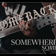 Comeback Kid Somewhere Somehow Cover