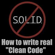 SOLID Stinks How To Write Actual Clean Code
