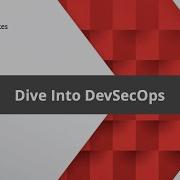Dive Into DevSecOps