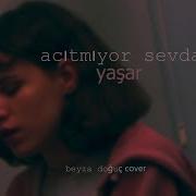 Beyza Doğuç Acıtmıyor Sevdan Yaşar Cover