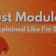 Rust Modules Explained Like I M 5