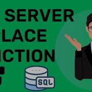 Replacing Text In SQL Server SQL Server Replace Function