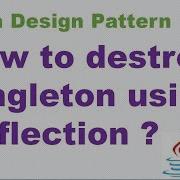 How To Destroy Singleton Using Reflection Java Design Pattern