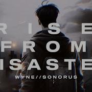RISE FROM DISASTER SONORUS