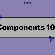 Figma Components 101
