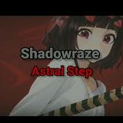 Shadowraze Astral Step Lyrics