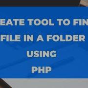 Create Tool To Find File In Folders Using PHP In 4 Minutes
