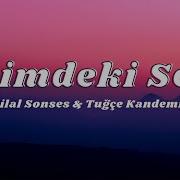 Bilal Sonses Tuğçe Kandemir İçimdeki Sen Sözleri Lyrics