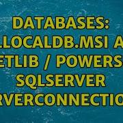 Databases SqlLocalDB Msi And DBNETLIB PowerShell SqlServer ServerConnections